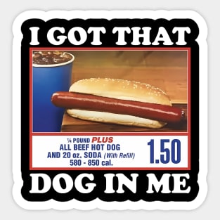 I Got That Dog In Me Costco Sticker